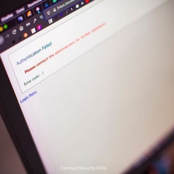 A computer screen displaying an 'Authentication Failed' message, highlighting the importance of conducting regular security drills.