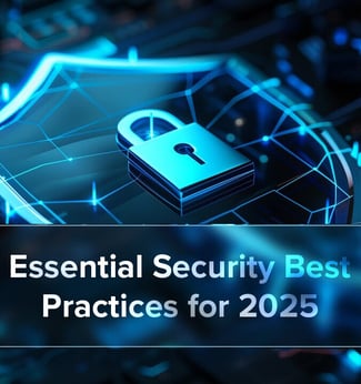 A glowing padlock on a digital shield, with the text ‘Essential Security Best Practices for 2025,’ emphasizing the need for proactive security strategies to counter evolving threats.